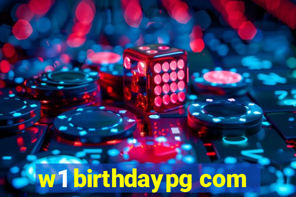 w1 birthdaypg com